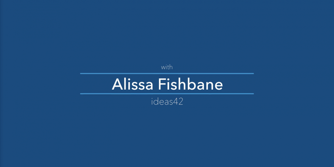 Alissa Fishbane - Why is it important to look at human behavior?